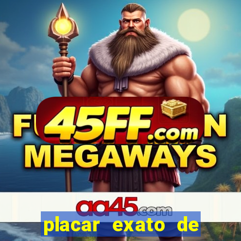 placar exato de jogos de hoje